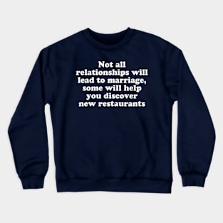 Some Will Help You Discover New Restaurants Crewneck Sweatshirt